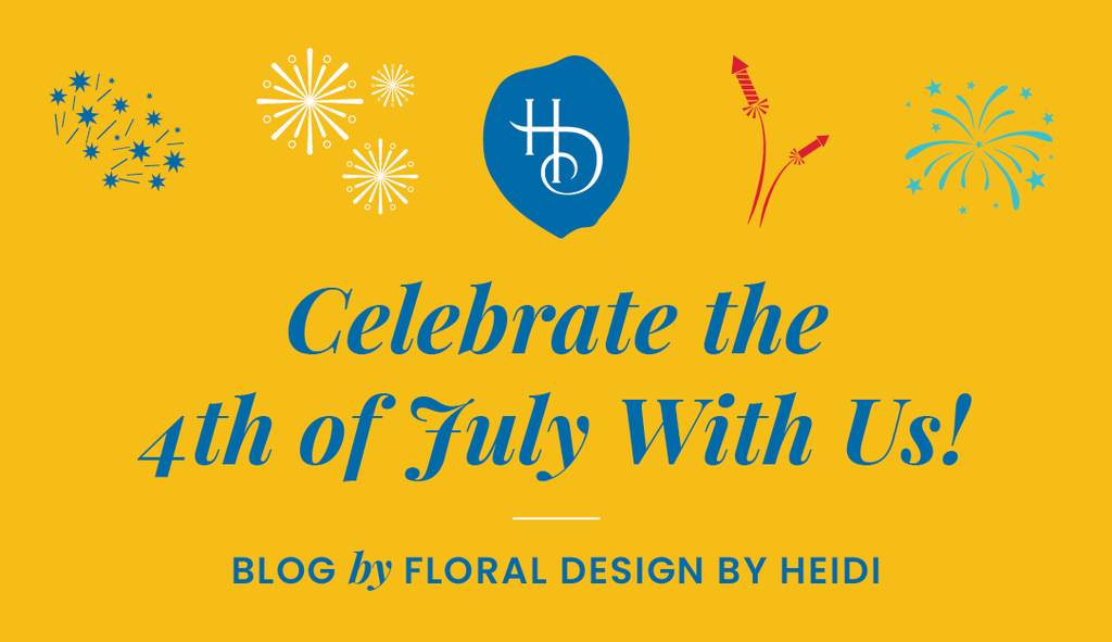 Celebrate the 4th of July With Us!